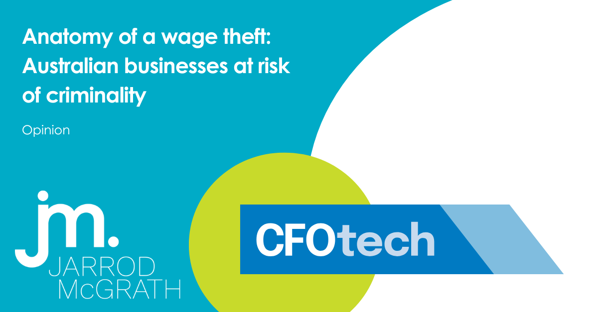 Anatomy of a wage theft: Australian businesses at risk of criminality